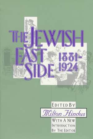 The Jewish East Side: 1881-1924 de Milton Hindus