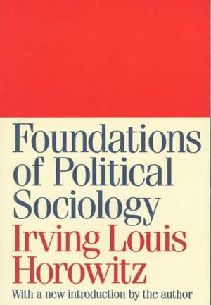 Foundations of Political Sociology de Irving Horowitz