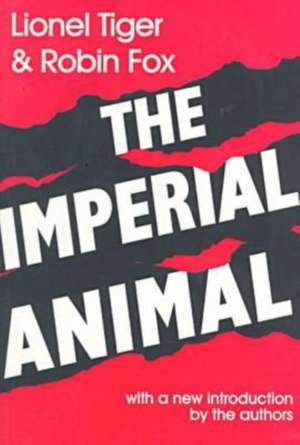 The Imperial Animal de Lionel Tiger