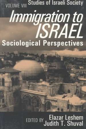 Immigration to Israel: Sociological Perspectives Studies of Israeli Society de Elazer Leshem