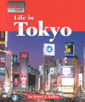 Life in Tokyo de Stuart A. Kallen