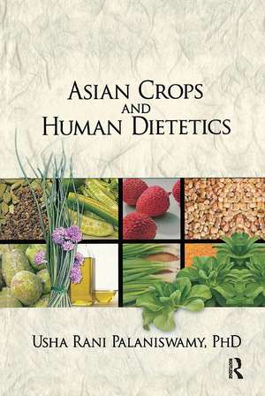 Asian Crops and Human Dietetics de USHA PALANISWAMY