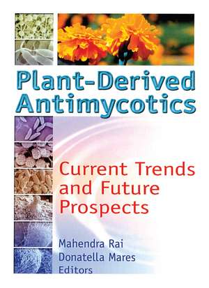 Plant-Derived Antimycotics: Current Trends and Future Prospects de M.k. Rai