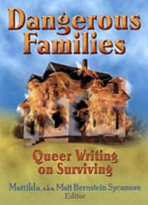 Dangerous Families: Queer Writing on Surviving de Matt Bernstein Sycamore