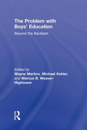 The Problem with Boys' Education: Beyond the Backlash de Wayne Martino