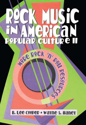 Rock Music in American Popular Culture II: More Rock 'n' Roll Resources de Frank Hoffmann