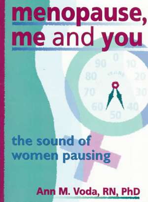 Menopause, Me and You: The Sound of Women Pausing de Ellen Cole