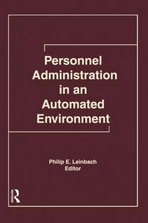 Personnel Administration in an Automated Environment de Philip E. Leinbach