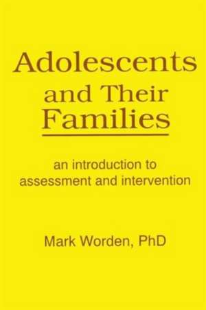 Adolescents and Their Families: An Introduction to Assessment and Intervention de Terry S. Trepper