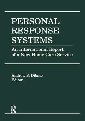 Personal Response Systems: An International Report of a New Home Care Service de Andrew S Dibner
