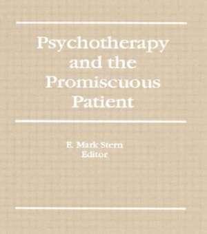 Psychotherapy and the Promiscuous Patient de E. Mark Stern