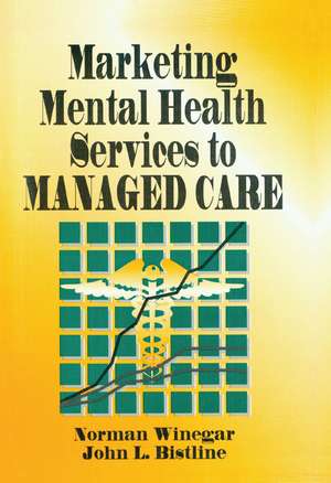 Marketing Mental Health Services to Managed Care de William Winston