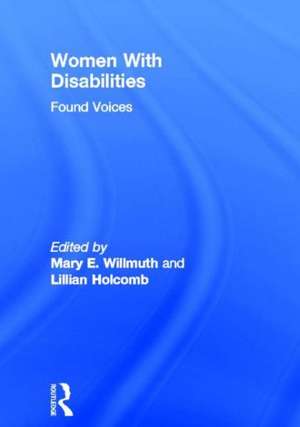 Women With Disabilities: Found Voices de Mary Willmuth