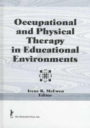 Occupational and Physical Therapy in Educational Environments de Irene Mcewen