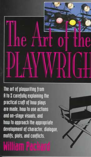 The Art of the Playwright de William Packard