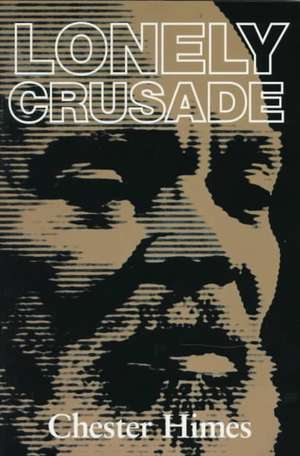 Lonely Crusade de Chester Himes