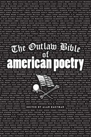 The Outlaw Bible of American Poetry de Alan Kaufman