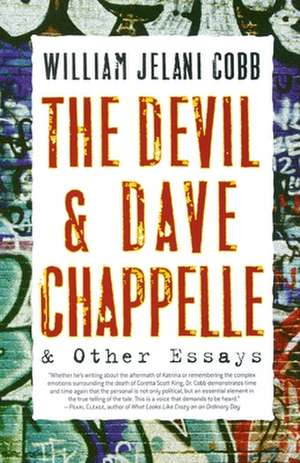 The Devil and Dave Chappelle: And Other Essays de William Jelani Cobb