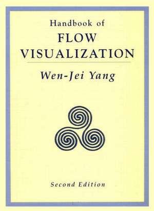 Handbook of Flow Visualization de Wen Jei Yang