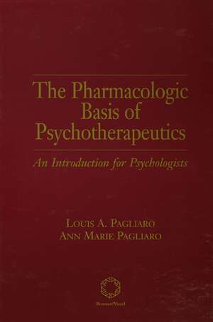 The Pharmacologic Basis of Psychotherapeutics de Louis A. Pagliaro