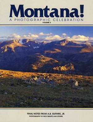 Montana! a Photographic Celebration, Volume 3 de Rick Graetz