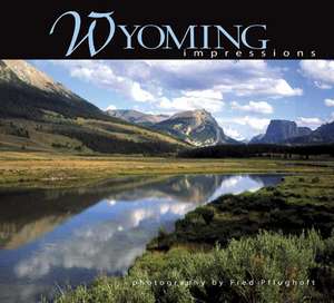 Wyoming Impressions de Fred Pflughoft