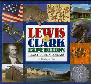 Lewis & Clark Expedition Illustrated Glossary de Barbara Fifer