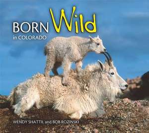 Born Wild in Colorado de Wendy Shattil