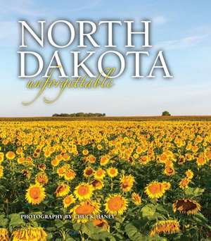 North Dakota Unforgettable de Chuck Haney