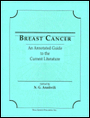 Breast Cancer: An Annotated Guide to the Current Literature