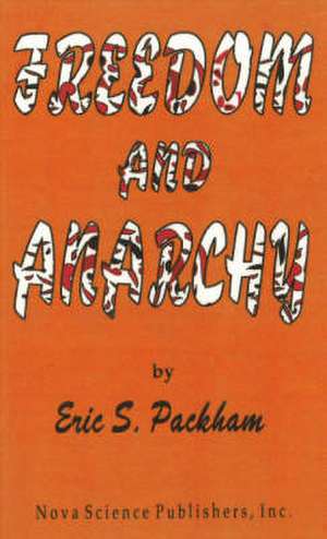 Freedom & Anarchy de Eric S Packham