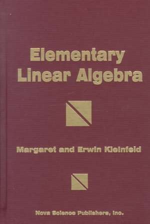 Elementary Linear Algebra de Margaret Kleinfeld