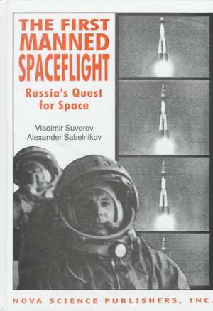 First Manned Spaceflight: Russia's Quest for Space de Vladimir Suvorov