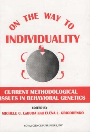 On the Way to Individuality: Current Methodological Issues in Behavioral Genetics de Michele C LaBuda