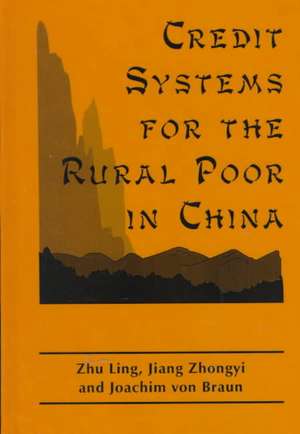 Credit Systems for the Rural Poor in China de Zhu Ling