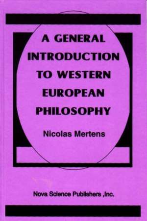 General Introduction to Western European Philosophy de Nicolas Mertens