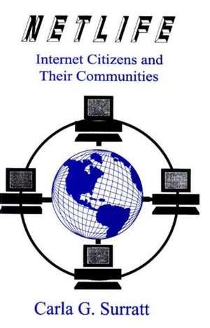 Netlife: Internet Citizens & Their Communities de Carla G Surratt