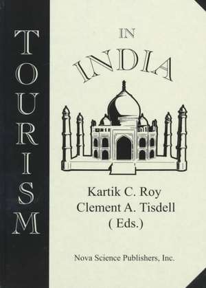 Tourism in India & India's Economic Development de Kartik C Roy