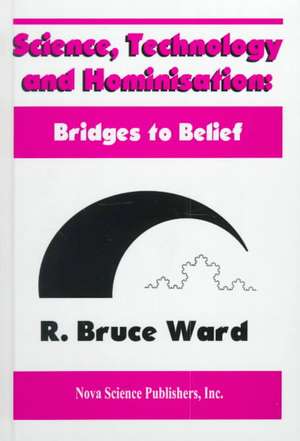 Ward, R: Science, Technology & Hominisations de R Bruce Ward