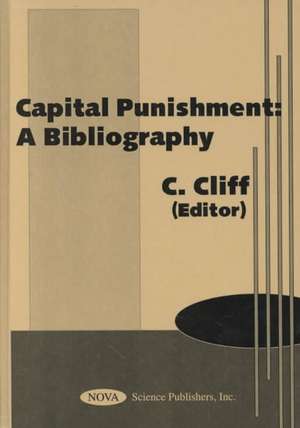 Capital Punishment: A Bibliography de C Clif