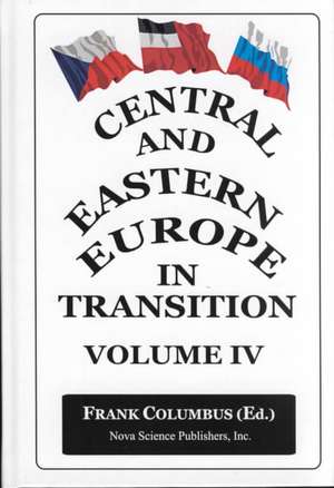 Central & Eastern Europe in Transition, Volume 4 de Frank Columbus