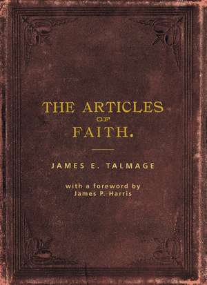 The Articles of Faith de James E. Talmage