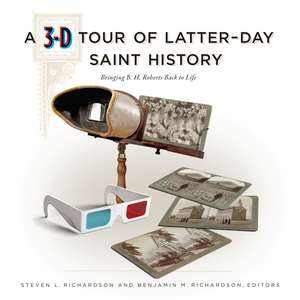 A 3-D Tour of Latter-day Saint History de Steven L. Richardson