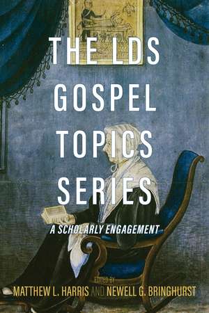 The LDS Gospel Topics Series: A Scholarly Engagement de Matthew L Harris