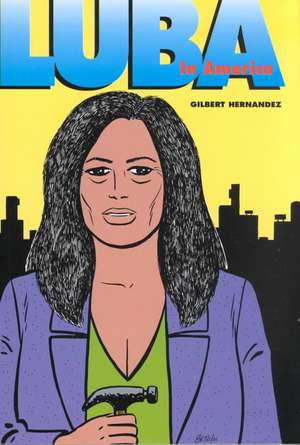 Love and Rockets Vol.19 Luba in America de Gilbert Hernandez