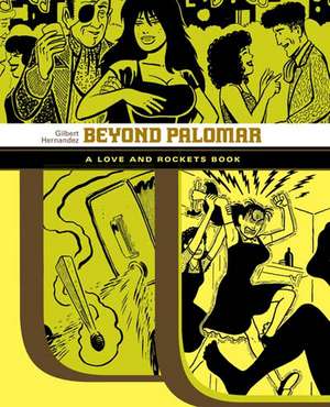 Beyond Palomar de Gilbert Hernandez