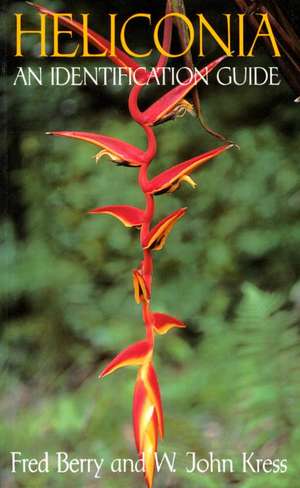 Heliconia: An Identification Guide de Fred Berry