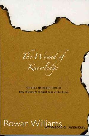 Wound of Knowledge de Dr. Rowan Williams