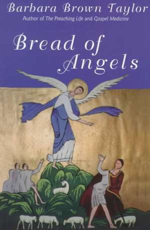 Bread of Angels de Barbara Brown Taylor
