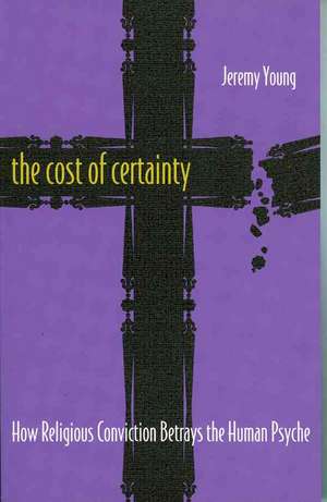 The Cost of Certainty de Jeremy Young